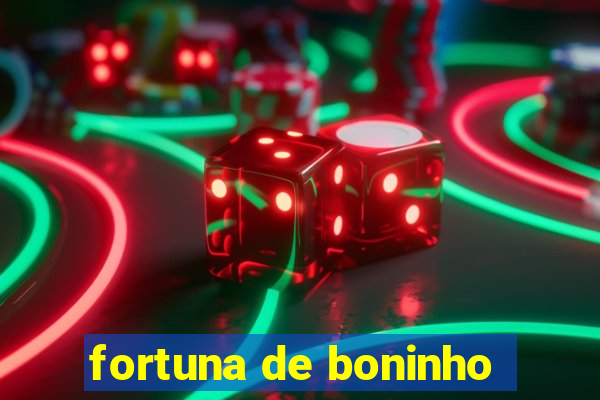 fortuna de boninho